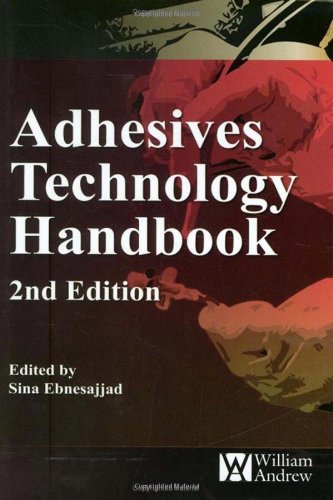 Adhesives Technology Handbook Second Edition 2nd Sina Ebnesajjad