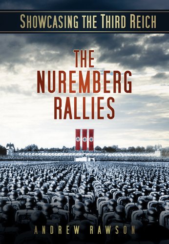 Showcasing The Third Reich The Nuremberg Rallies Andrew Rawson