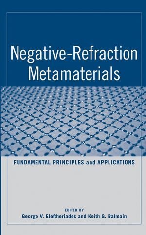 Negative Refraction Metamaterials Fundamental Principles And Applications 1st Edition G V Eleftheriades