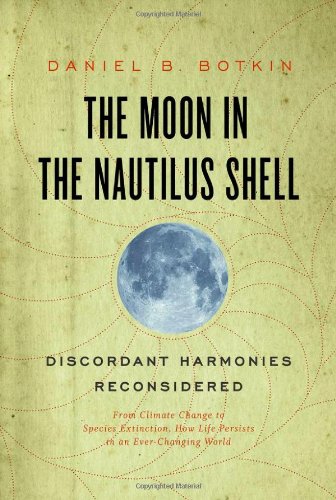 The Moon In The Nautilus Shell Discordant Harmonies Reconsidered Daniel B Botkin