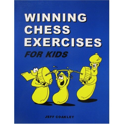 Winning Chess Exercises For Kids Jeff Coakley
