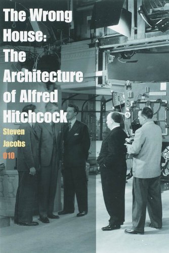 The Wrong House The Architecture Of Alfred Hitchcock Steven Jacobs