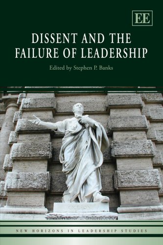 Dissent And The Failure Of Leadership Stephen P Banks