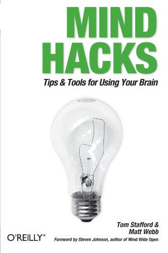 Mind Hacks Tips Tools For Using Your Brain Tom Stafford Matt Webb