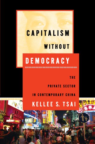 Capitalism Without Democracy The Private Sector In Contemporary China 1st Edition Kellee S Tsai