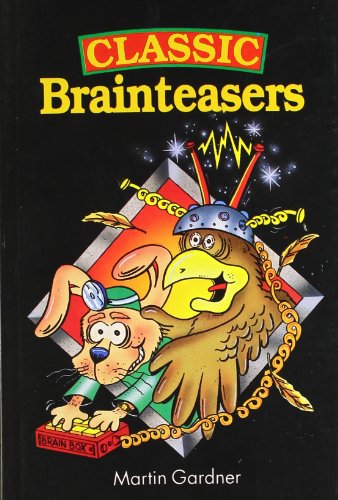 Classic Brainteasers Martin Gardner