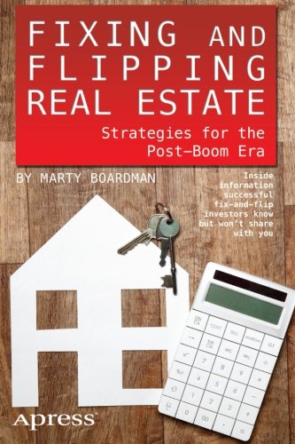 Fixing And Flipping Real Estate Strategies For The Postboom Era 1st Edition Marty Boardman