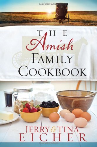 The Amish Family Cookbook Spi Jerry S Eicher Tina Eicher