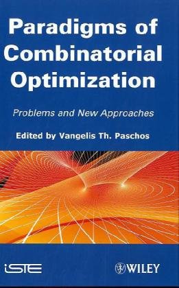 Paradigms Of Combinatorial Optimization Problems And New Approaches 1st Edition Vangelis Th Paschos