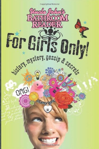 Uncle Johns Bathroom Reader For Girls Only Mystery History Gossip And Secrets Bathroom Readers Institute