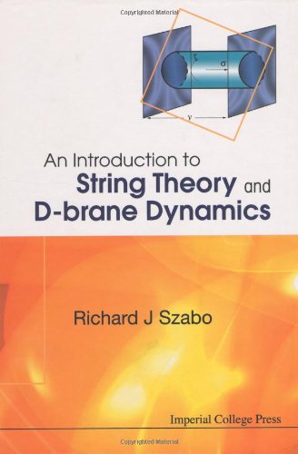 An Introduction To String Theory And Dbrane Dynamics Richard J Szabo