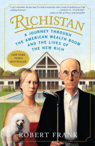 Richistan A Journey Through The American Wealth Boom And The Lives Of The New Rich Robert Frank