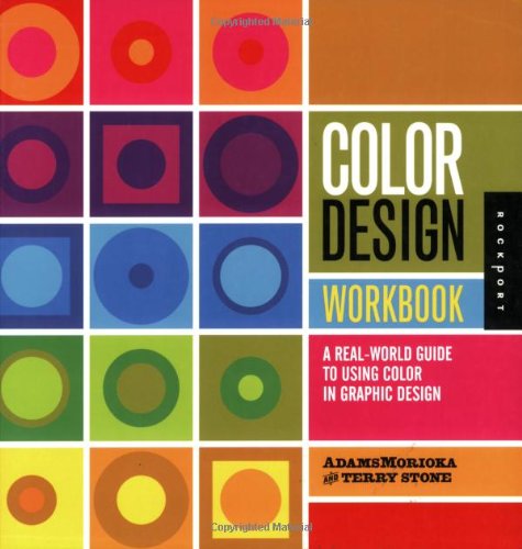 Color Design Workbook A Real World Guide To Using Color In Graphic Design Terry Lee Stone