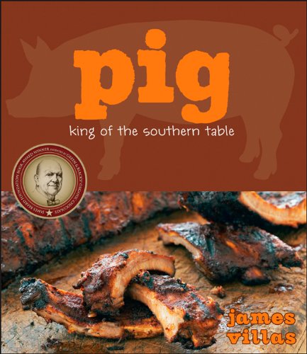 Pig King Of The Southern Table 1st Edition James Villas