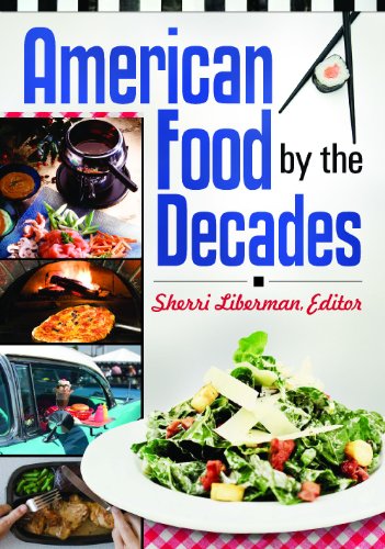 American Food By The Decades Sherri Liberman