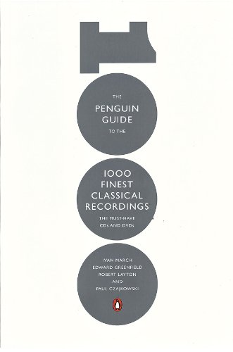 The Penguin Guide To The 1000 Finest Classical Recordings The Musthave Cds And Dvds 1st Edition Ivan March