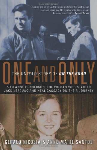 One And Only The Untold Story Of On The Road Gerald Nicosia