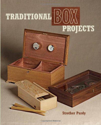 Traditional Box Projects Strother Purdy