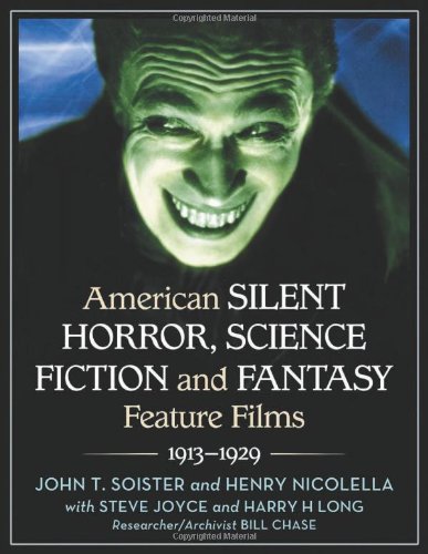 American Silent Horror Science Fiction And Fantasy Feature Films 19131929 John T Soister