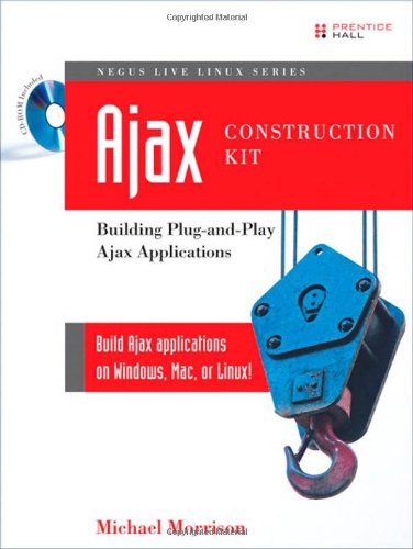 Ajax Construction Kit Building Plugandplay Ajax Applications Michael Morrison