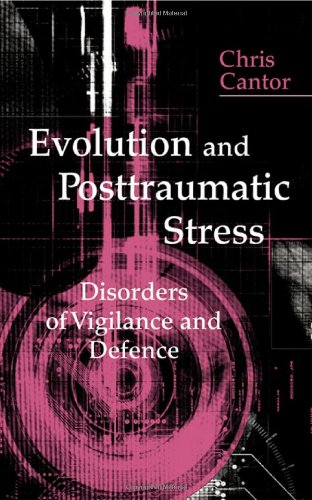 Evolution And Posttraumatic Stress Disorders Of Vigilance And Defence New Ed Chris Cantor