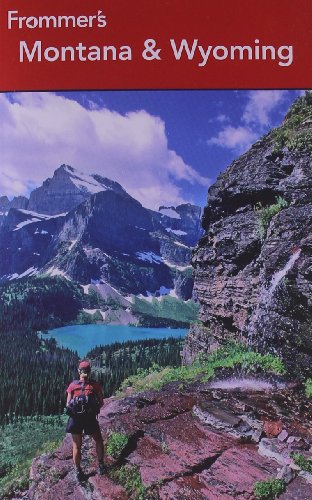 Frommers Montana Wyoming 9th Edition Eric Peterson