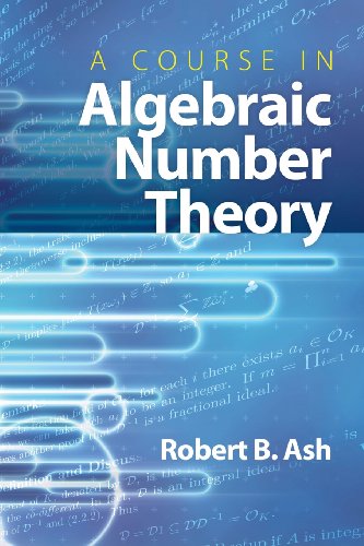 A Course In Algebraic Number Theory Robert B Ash