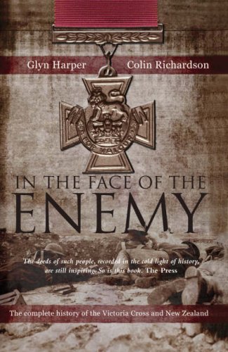 In The Face Of The Enemy The Complete History Of The Victoria Cross And New Zealand Rev Ed Harper Richardson