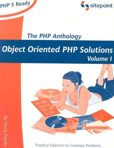 The Php Anthology Object Oriented Php Solution Volume 1 Harry Fuecks