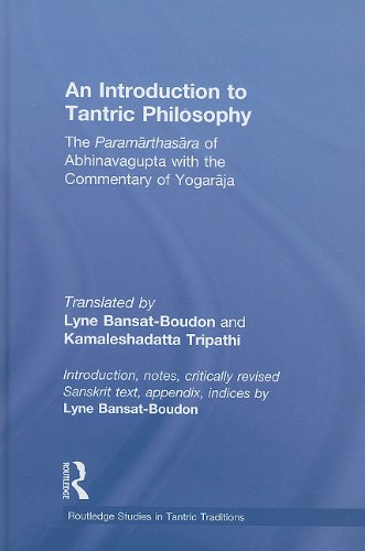 The Introduction To Tantric Philosophy The Paramarthasara Of Abhinavagupta With The Commentary Of Yogaraja 1st Edition Lyne Bansatboudon