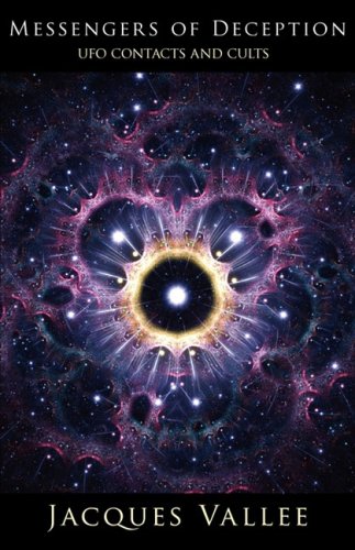 Messengers Of Deception Ufo Contacts And Cults American Jacques Vallee