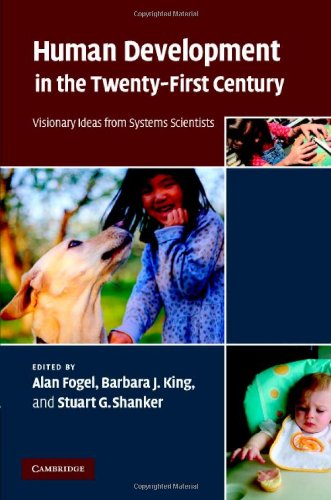 Human Development In The Twentyfirst Century Visionary Ideas From Systems Scientists 1st Edition Alan Fogel