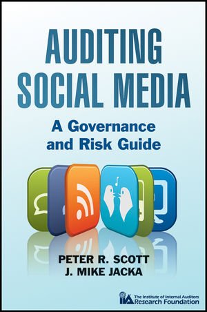 Auditing Social Media A Governance And Risk Guide 1st Edition Peter R Scott