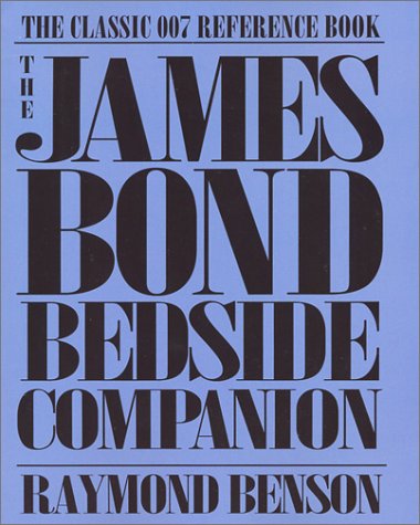 The James Bond Bedside Companion Raymond Benson