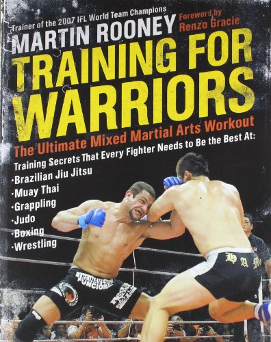 Training For Warriors The Ultimate Mixed Martial Arts Workout Martin Rooney