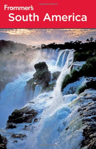 Frommers South America 5th Edition Nicholas Gill Eliot Greenspan