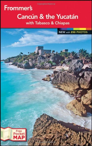 Frommers Cancun And The Yucatan 19th Edition Christine Delsol