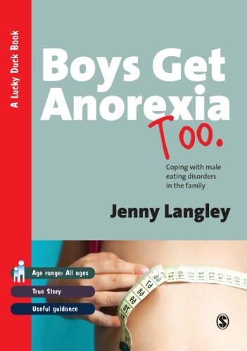 Boys Get Anorexia Too Coping With Male Eating Disorders In The Family 1st Edition Jenny Langley