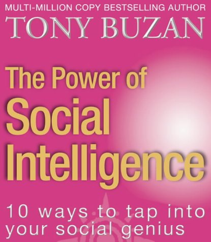 The Power Of Social Intelligence 10 Ways To Tap Into Your Social Genius Tony Buzan