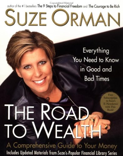 The Road To Wealth A Comprehensive Guide To Your Moneyeverything You Need To Know In Good And Bad Times First Printing Suze Orman