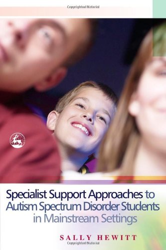 Specialist Support Approaches To Autism Spectrum Disorder Students In Mainstream Settings 1st Edition Sally Hewitt