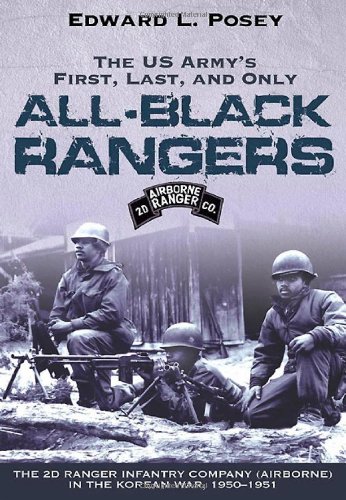 Us Armys First Last And Only Allblack Rangers The 2nd Ranger Infantry Company Edward L Posey
