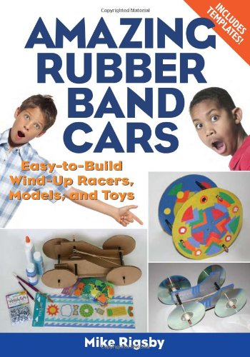 Amazing Rubber Band Cars Easytobuild Windup Racers Models And Toys Mike Rigsby