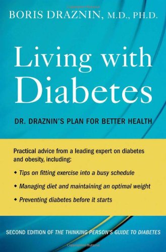 Living With Diabetes Dr Draznins Plan For Better Health 1st Edition Boris Draznin