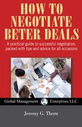 How To Negotiate Better Deals Jeremy G Thorn