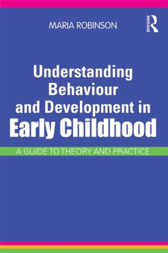 Understanding Behaviour And Development In Early Childhood A Guide To Theory And Practice Maria Robinson