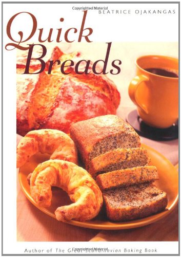 Quick Breads 65 Recipes For Bakers In A Hurry 1st Edition Beatrice Ojakangas