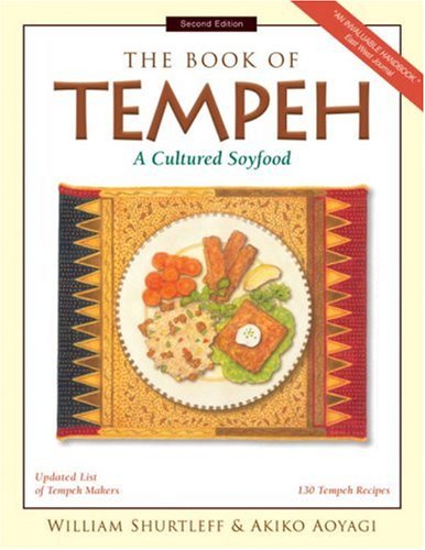The Book Of Tempeh 2nd Revised Edition William Shurtleff Akiko Aoyagi