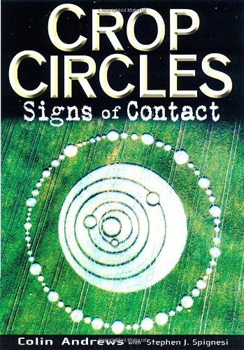 Crop Circles Signs Of Contact Colin Andrews Stephen J Spignesi