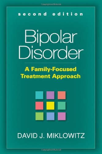 Bipolar Disorder Second Edition A Familyfocused Treatment Approach Second Edition David J Miklowitz Phd